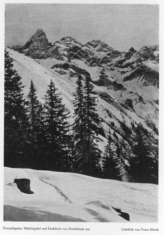 Trettachspitze, Mädelegabel und Hochfrott von Einödsbach aus (Lichtbild von Franz Scheck S. 73) Trettachspitze, Mädelegabel und Hochfrott von Einödsbach aus (Lichtbild von Franz Scheck S. 73)